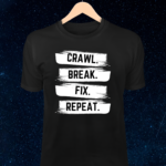Black Shirt with Crawl. Break. Fix. Repeat.